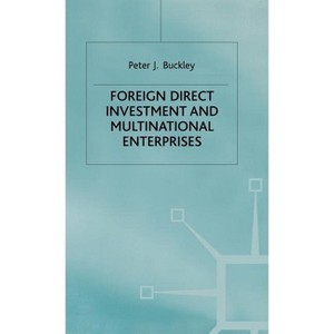 Foreign Direct Investment and Multinational Enterprises - by  P Buckley (Hardcover) - 1 of 1