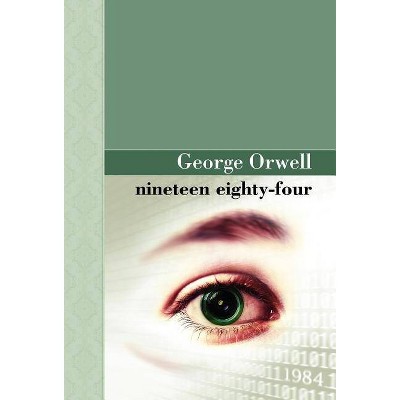 Nineteen Eighty Four - (Akasha Classic) by  George Orwell (Hardcover)