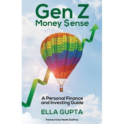 Gen Z Money $ense - by  Ella Gupta (Paperback)