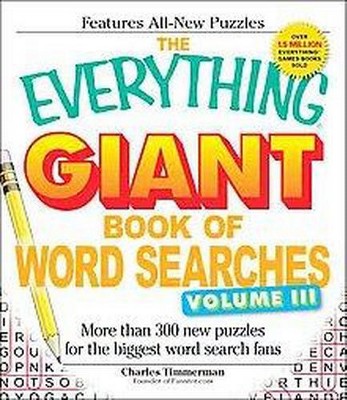 The Everything Giant Book of Word Searches, Volume 3 - (Everything(r)) by  Charles Timmerman (Paperback)