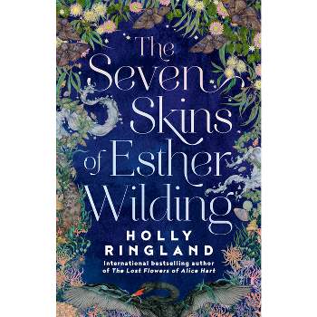 The Seven Skins of Esther Wilding - by  Holly Ringland (Paperback)