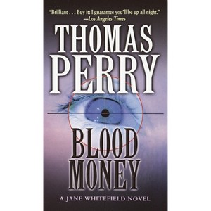 Blood Money - (Jane Whitefield) by  Thomas Perry (Paperback) - 1 of 1