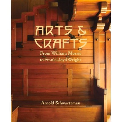 Arts & Crafts - by  Arnold Schwartzman (Hardcover)