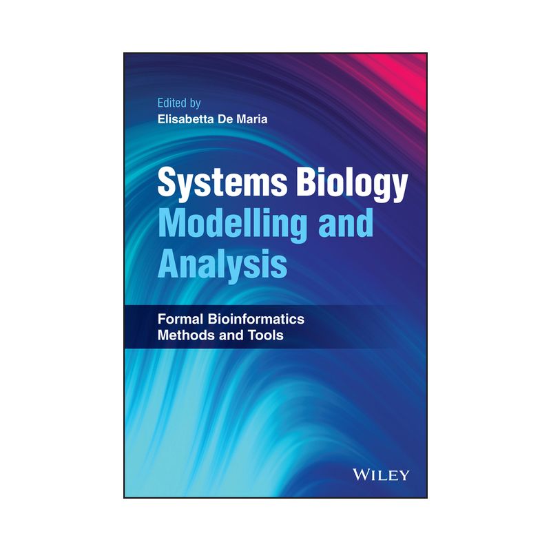 Systems Biology Modelling and Analysis - by  Elisabetta de Maria (Hardcover), 1 of 2