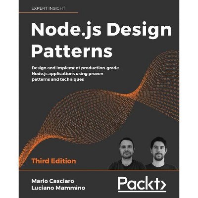 Node.js Design Patterns - Third edition - by  Mario Casciaro & Luciano Mammino (Paperback)