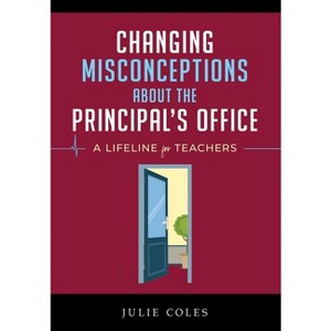 Changing Misconceptions About The Principal's Office - by  Julie Coles (Hardcover) - 1 of 1