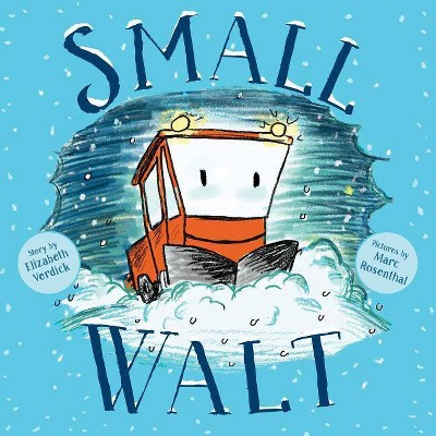 Small Walt - by  Elizabeth Verdick (Hardcover)