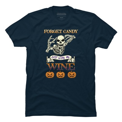 Men's Design By Humans Halloween Costume Forget Candy Just Give Me Wine Gift By TeeShirtMadness T-Shirt