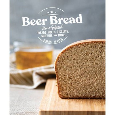 Beer Bread - by  Lori Rice (Paperback)