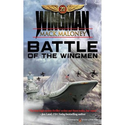 Battle of the Wingmen - (Wingman) by  Mack Maloney (Paperback)