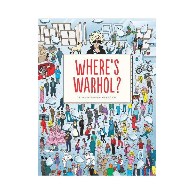 Where's Warhol? - by  Catharine Ingram & Andrew Rae (Hardcover), 1 of 2