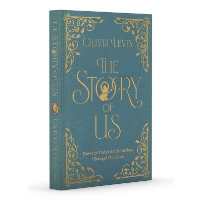 The Story of Us - by  Olivia Levin (Hardcover)