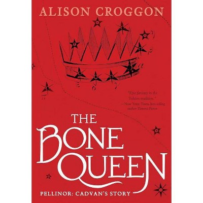 The Bone Queen - (Pellinor) by  Alison Croggon (Paperback)