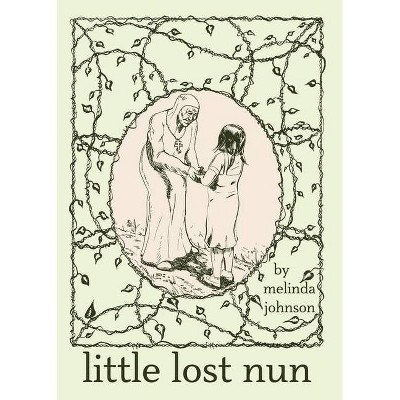 Little Lost Nun - by  Melinda Johnson (Paperback)