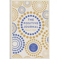 The Positive Journal - (Gilded, Guided Journals) by  Nancy F Clark (Hardcover)