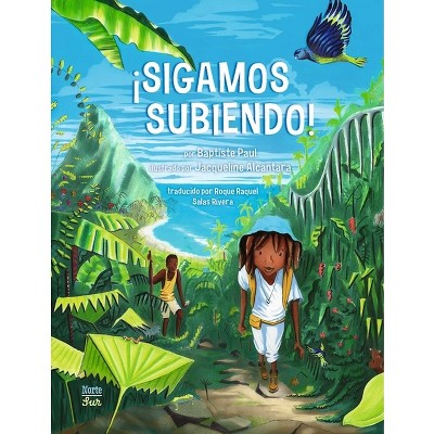 ¡Sigamos Subiendo! - by  Baptiste Paul (Paperback)