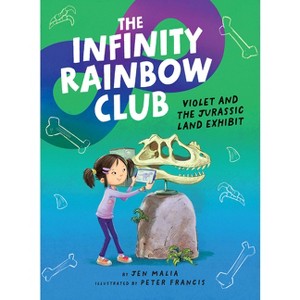 Violet and the Jurassic Land Exhibit - (The Infinity Rainbow Club) by  Jen Malia (Paperback) - 1 of 1
