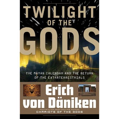 Twilight of the Gods - by  Erich Von Daniken (Paperback)