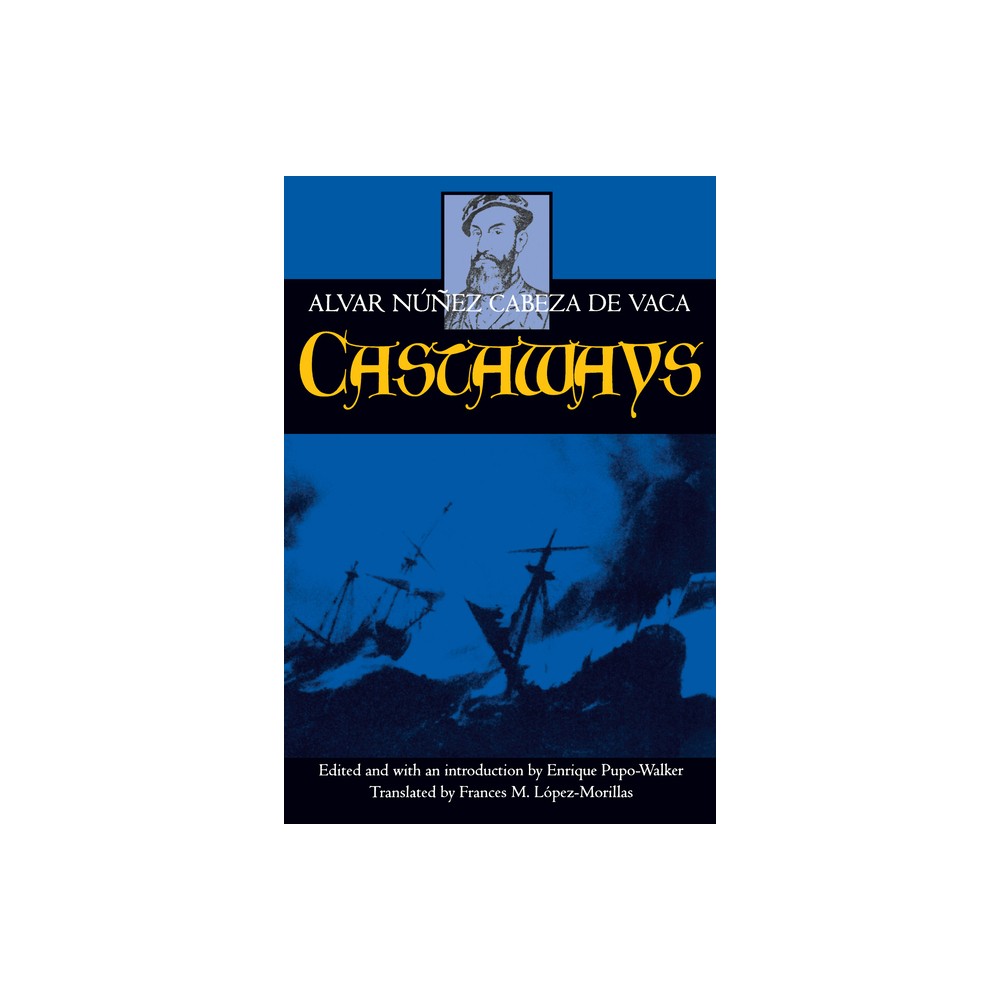 ISBN 9780520070639 product image for Castaways - (Latin American Literature and Culture) by Alvar Núñez Cabeza de Vac | upcitemdb.com