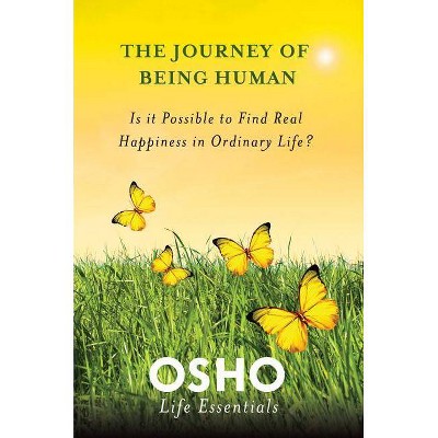 The Journey of Being Human - (Osho Life Essentials) by  Osho (Paperback)