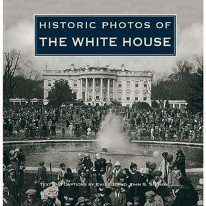 Historic Photos of the White House - (Hardcover) - 1 of 1