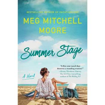 Summer Stage - by  Meg Mitchell Moore (Hardcover)