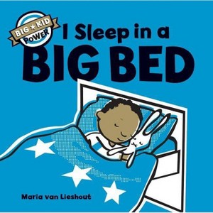 I Sleep in a Big Bed - (Big Kid Power) by  Maria Van Lieshout (Hardcover) - 1 of 1
