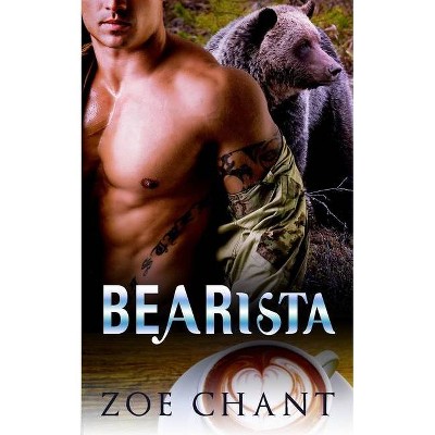 Bearista - (Bodyguard Shifters) by  Zoe Chant (Paperback)