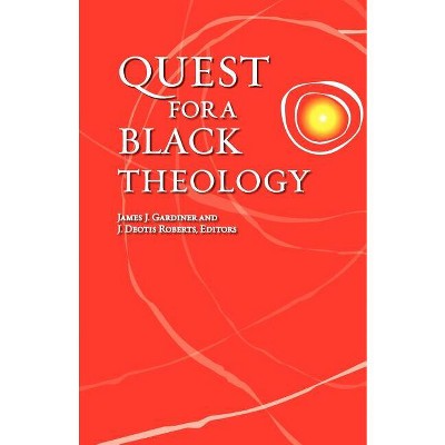 Quest for a Black Theology - by  James J Gardiner & J Deotis Roberts (Paperback)