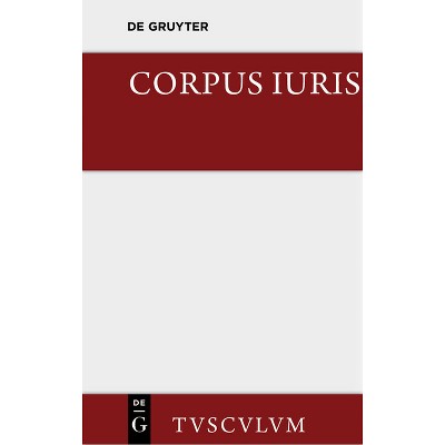 Corpus Iuris - (Sammlung Tusculum) Annotated by  Rudolf Düll (Hardcover)