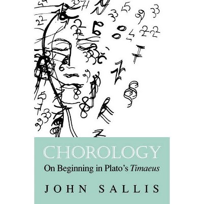 Chorology - (Collected Writings of John Sallis) 201st Edition by  John Sallis (Hardcover)