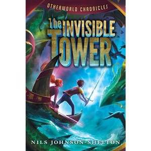Otherworld Chronicles: The Invisible Tower - by  Nils Johnson-Shelton (Paperback) - 1 of 1