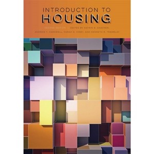Introduction to Housing - 2nd Edition by  Katrin B Anacker & Andrew T Carswell & Sarah D Kirby & Kenneth R Tremblay (Hardcover) - 1 of 1