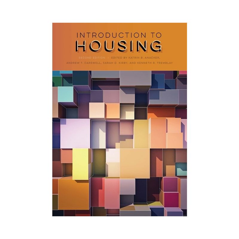 Introduction to Housing - 2nd Edition by  Katrin B Anacker & Andrew T Carswell & Sarah D Kirby & Kenneth R Tremblay (Hardcover), 1 of 2