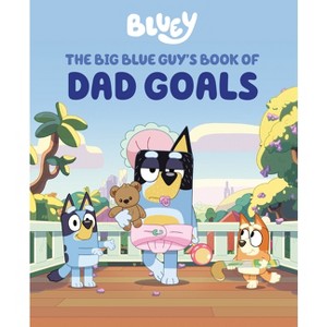 Bluey: The Big Blue Guy's Book of Dad Goals - by  Penguin Young Readers Licenses (Hardcover) - 1 of 1