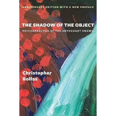 The Shadow of the Object - by  Christopher Bollas (Paperback)