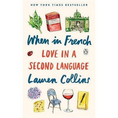 When in French - by  Lauren Collins (Paperback)