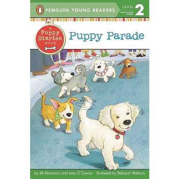Puppy Parade - (Penguin Young Readers, Level 2) by  Jill Abramson & Jane O'Connor (Paperback)