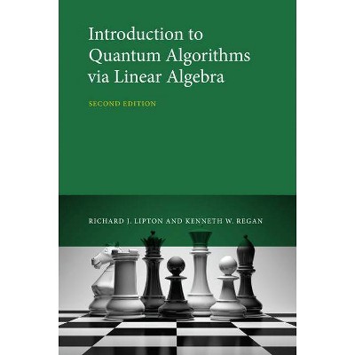 Introduction to Quantum Algorithms Via Linear Algebra, Second Edition - by  Richard J Lipton & Kenneth W Regan (Hardcover)