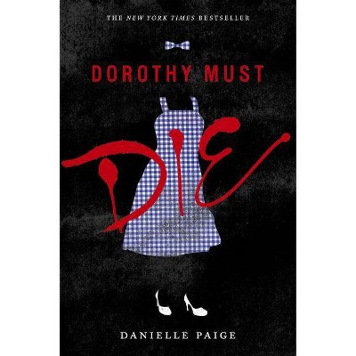 Dorothy Must Die - by  Danielle Paige (Paperback)