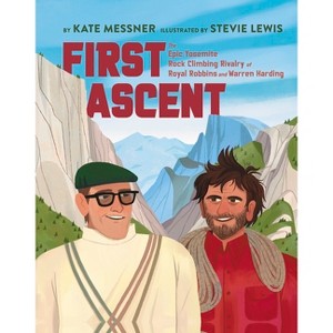 First Ascent - by  Kate Messner (Hardcover) - 1 of 1