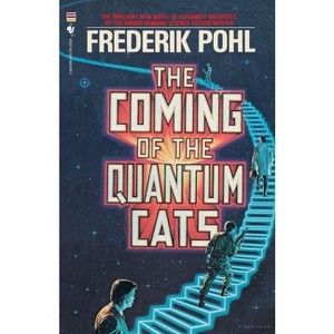 The Coming of the Quantum Cats - by  Frederik Pohl (Paperback) - 1 of 1