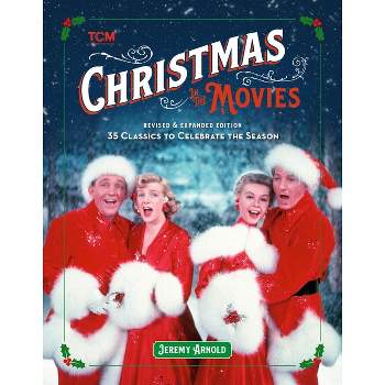 Christmas in the Movies (Revised & Expanded Edition) - (Turner Classic Movies) by  Jeremy Arnold (Hardcover)