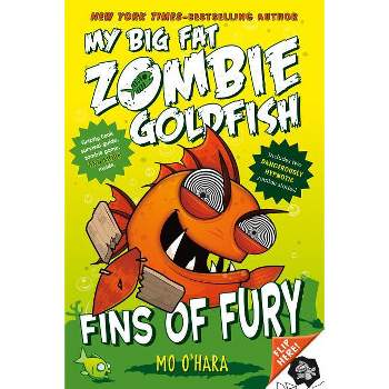 Fins of Fury: My Big Fat Zombie Goldfish - by  Mo O'Hara (Paperback)