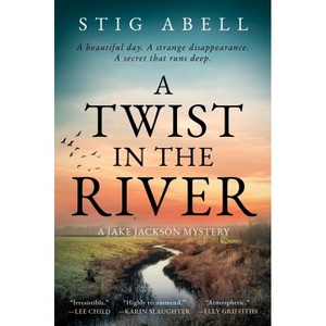 A Twist in the River - by  Stig Abell (Paperback) - 1 of 1