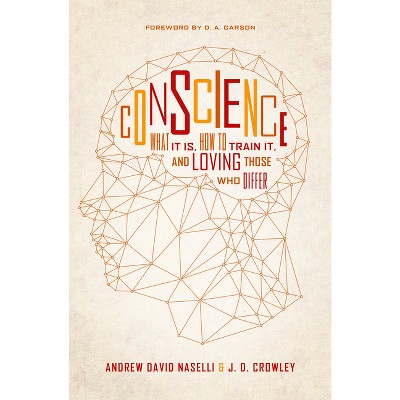 Conscience - by  Andrew David Naselli & J D Crowley (Paperback)