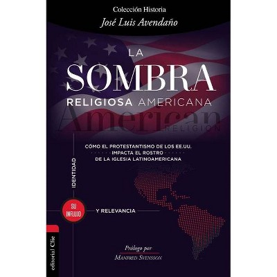 La Sombra Religiosa Americana - by  José Luis Avendaño (Hardcover)