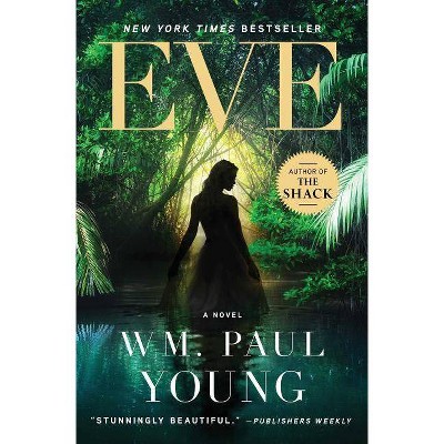  Eve - by  Wm Paul Young (Paperback) 