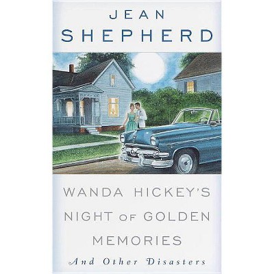 Wanda Hickey's Night of Golden Memories - by  Jean Shepherd (Paperback)