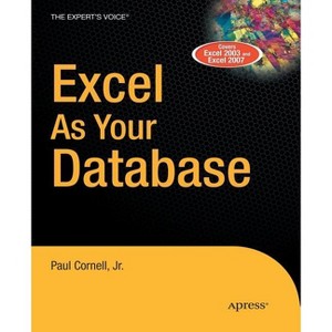 Excel as Your Database - by  Paul Cornell (Paperback) - 1 of 1